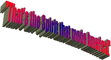 "That's the Spirit that made America!"